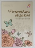 PROIECTUL MEU DE FERICIRE de CHRISTINE MICHAUD , 2018