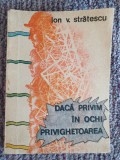 Daca privim in ochi privighetoarea, Ion V. Stratescu, 1989, 170 pag, starea fb, Alb, L