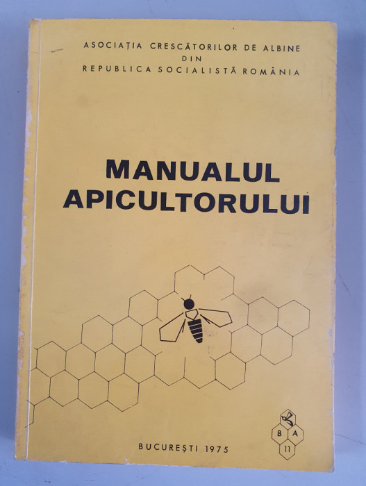 MANUALUL APICULTORULUI - PREF. V. HARNAJ , EDITIA A III-A REVIZUITA , 1975