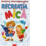 Recreatia mica - Mircea Santimbreanu