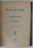 RAUCH UND GOETHE von KARL EGGERS , 1889 , TEXT IN LIMBA GERMANA , CU CARACTERE GOTICE