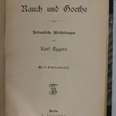 RAUCH UND GOETHE von KARL EGGERS , 1889 , TEXT IN LIMBA GERMANA , CU CARACTERE GOTICE
