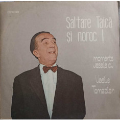 Disc vinil, LP. SAL&#039;TARE TAICA SI NOROC! MOMENTE VESELE-VASILE TOMAZIAN