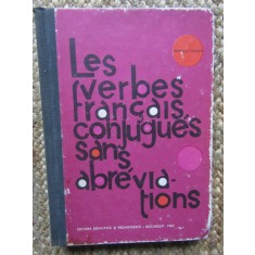 LES VERBES FRANCAIS CONJUGUES SANS ABREVIATIONS-GEORGE I. GHIDU