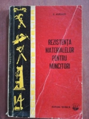 Rezistenta materialelor pentru muncitori- V. Avadani foto