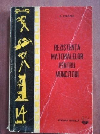 Rezistenta materialelor pentru muncitori- V. Avadani