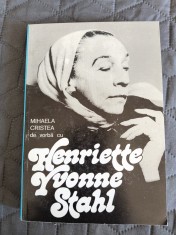 De vorba cu Henriette Yvonne Stahl - Mihaela Cristea / R8P2F