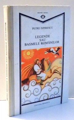 LEGENDE SAU BASMELE ROMANILOR de PETRE ISPIRESCU , 1989 foto