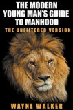 The Modern Young Man&#039;s Guide to Manhood