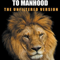 The Modern Young Man's Guide to Manhood