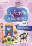 Cumpara ieftin Eu, familia si societatea. Dezvoltare personala si educatie pentru societate. 5-7 ani/Natalia Zotea, Viorica Zagorodniuc, Tatiana Tcaci, Ecaterina Sch