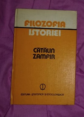 Filozofia istoriei / Catalin Zamfir