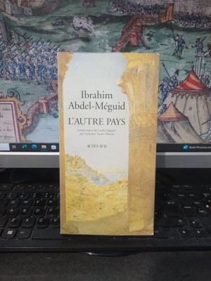 Ibrahim Abdel-Meguide, L&amp;#039;autre pays, Actes Sud 1994, 231 foto
