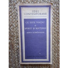 Erwin Schrodinger - Ce este viata? si Spirit si materie