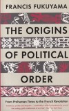 Francis Fukuyama - The origins of political order