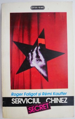 Serviciul secret chinez &amp;ndash; Roger Faligot, Remi Kauffer foto