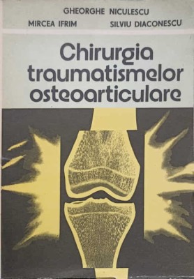 CHIRURGIA TRAUMATISMELOR OSTEOARTICULARE. MEMBRUL INFERIOR-GHEORGHE NICULESCU, MIRCEA IFRIM, SILVIU DIACONE-260239 foto