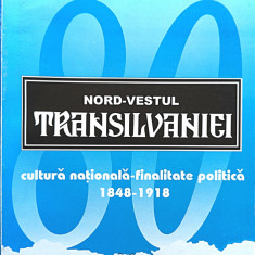 Valeriu Achim- Nord-vestul Transilvaniei. Cultura nationala-finalitate