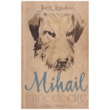 Jack London - Mihail - Caine de circ - 120907