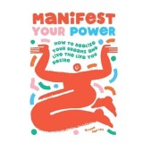 Cumpara ieftin Manifest Your Power: How to Realize Your Dreams &amp; Live the Life You Desire