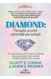 Diamond. Terapia scurta centrata pe solutii - Elliotte E. Connie, Adam S. Froerer