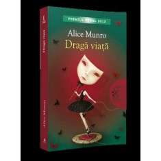 DRAGA VIATA - ALICE MUNRO