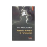 Marin Malaicu-Hondrari - Razboiul Mondial al Fumatorilor - 128036