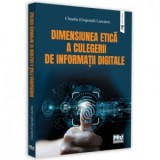 Dimensiunea etica a culegerii de informatii digitale - Claudia Lascateu (Gogoasa)