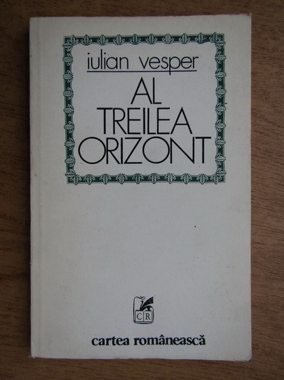 Iulian Vesper - Al treilea orizont (1979, cu autograful si dedicatia autorului)