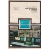 Minicalculatoarele si microcalculatoarele in conducerea proceselor industriale