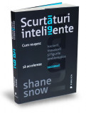 Shane Snow - Scurtături inteligente