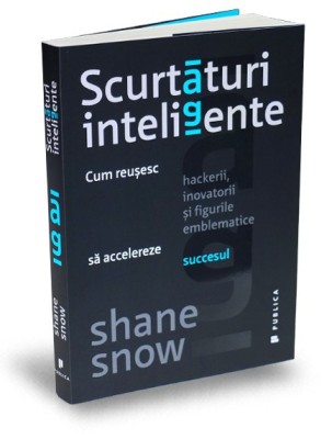 Shane Snow - Scurtături inteligente foto