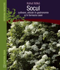 Socul: Cultivare, Utilizare In Gastronomie Si In Farmacia Casei, Kohut Ildiko - Editura Casa