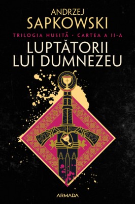 Luptatorii Lui Dumnezeu, Andrzej Sapkowski - Editura Nemira foto
