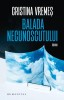 Balada necunoscutului - Cristina Vremes - Roman Beletristica - Carte Noua/Anticariat