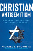Christian Antisemitism: Confrontng the Lies in Today&#039;s Church