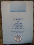 LA JUSTICE ET L AVOCAT A TRAVERS LES SIECLES- EDOUARD ALEXANDER