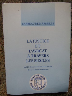 LA JUSTICE ET L AVOCAT A TRAVERS LES SIECLES- EDOUARD ALEXANDER foto
