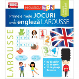 Primele mele jocuri in limba engleza LAROUSSE, Larousse, Niculescu