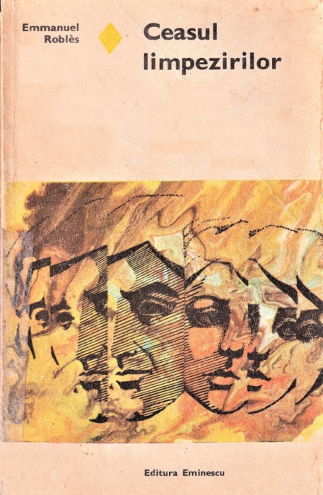 Ceasul limpezirilor editura Eminescu Emmanuel Robles 1975