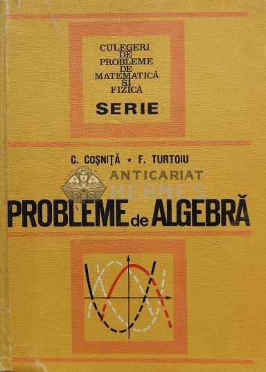 Probleme de algebra - 1972 - C. Cosnita (M115)