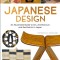 Japanese Design: An Illustrated Guide to Art, Architecture and Aesthetics in Japan