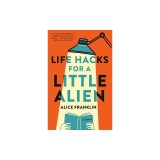 Life Hacks for a Little Alien