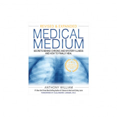 Medical Medium: Secrets Behind Chronic and Mystery Illness and How to Finally Heal (Revised and Expanded Edition)