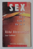 Jane Goldman - Sex Ce? Cum? De Ce ? Ghidul Adolescentului, Polirom