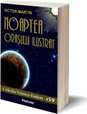 Noaptea orasului ilustrat - Victor Martin, Roman Distopic Fictiune, Paperback Brosat, Pavcon
