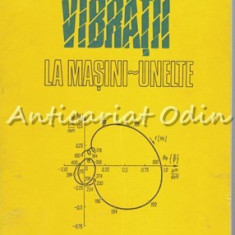Vibratii La Masini-Unelte - L. Deacu, Gh. Pavel - Tiraj: 6870 Exemplare