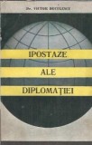 Carte Ipostaze ale diplomatiei - Victor Duculescu Editura Militara 1986 220 pagini