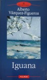 Iguana - Alberto Vazquez-Figueroa, Polirom, 2008, Roman, Proza XX, 354 Pagini, Beletristica
