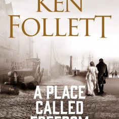 A Place Called Freedom | Ken Follett